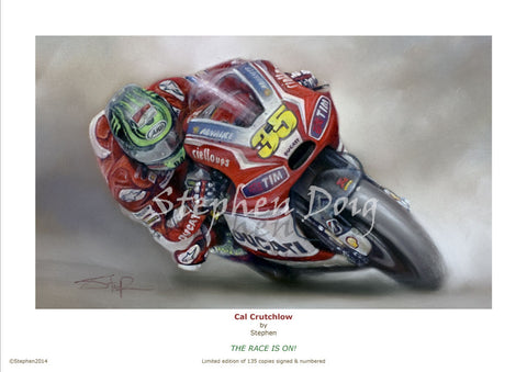 Cal Crutchlow  The Race is on!  Ltd edition of 135 copies.